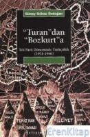 Turan'dan Bozkurt'a :  Tek Parti Döneminde Türkçülük (1931-1946)