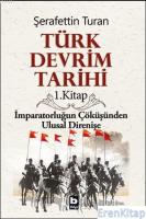 Türk Devrim Tarihi / 1 - İmparatorluğun Çöküşünden Ulusal Direnişe