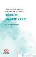Türk Dış Politikasında Bir Yumuşak Güç Aracı: Türk Maarif Vakfı
