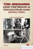 Türk Kadın Yönetmenler ve Özne(S)Neleştirilmiş Kadının Mekânda Temsili