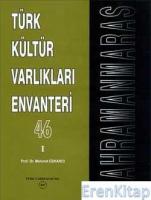 Türk Kültür Varlıkları Envanteri 46 / Kahramanmaraş  (2 Cilt)