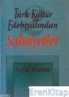 Türk Kültür ve Edebiyatından Şahsiyetler 2