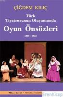 Türk Tiyatrosunun Oluşumunda Oyun Önsözleri 1859 - 1923