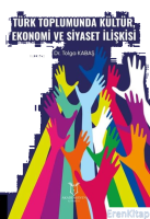 Türk Toplumunda Kültür Ekonomi ve Siyaset İlişkisi