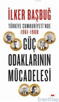 Türkiye Cumhuriyeti'nde 1961-1980 : Güç Odaklarının Mücadelesi