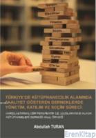 Türkiye de Kütüphanecilik Alanında Faaliyet Gösteren Derneklerde Yönetim Katılım Ve Seçim Süreci
