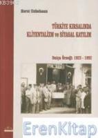 Türkiye Kırsalında Kliyentalizm ve Siyasal Katılım Datça Örneği 1923 - 1992