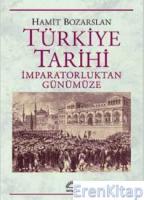 Türkiye Tarihi :  İmparatorluktan Günümüze