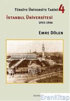 Türkiye Üniversite Tarihi 4 :  İstanbul Üniversitesi (1933-1946)