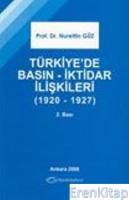 Türkiye'de Basın - İktidar İlişkileri (1920 - 1927)