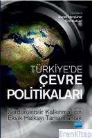 Türkiye'de Çevre Politikaları - Politikaları Sürdürülebilir Kalkınma İçin Eksik Halkayı Tamamlamak