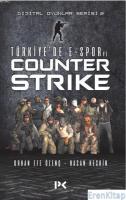 Türkiye'de E-Spor ve Counter Strike :  Dijital Oyunlar Serisi 2