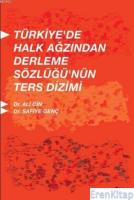 Türkiye'de Halk Ağzından Derleme Sözlüğü'nün Ters Dizimi