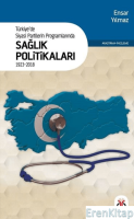 Türkiye'de Siyasi Partilerin Programlarında Sağlık Politikaları : 1923-2018