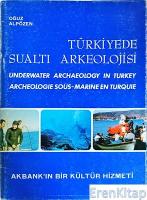 Türkiyede Sualtı Arkeolojisi : Underwater Archaeology in Turkey Archeologie Sous - Marine En Turquie