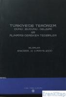 Türkiye'de Terörizm. Dünü - Bugünü, Gelişim ve Alınması Gereken Tedbirler Ankara,10 - 11 Mayıs 2000