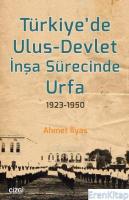 Türkiye'de Ulus - Devlet İnşa Sürecinde Urfa 1923-1950