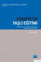 Türkiye'de Yaşlı Eğitimi - 60+Tazelenme Üniversitesinin İlk Dört Yılı: Değerlendirme ve Öneriler - Türkiye Gerontoloji Serisi