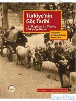 Türkiye'nin Göç Tarihi :  14. Yüzyıldan 21. Yüzyıla Türkiye'ye Göçler