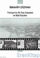 Türkiye'nin İlk Köy Gazetesi ve Bilal Köyden