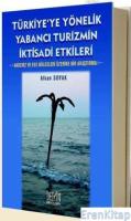 Türkiye'ye Yönelik Yabancı Turizmin İktisadi Etkileri :  Akdeniz ve Ege Bölgeleri Üzerine Bir Araştırma