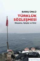 Türklük Sözleşmesi :  Oluşumu, İşleyişi ve Krizi