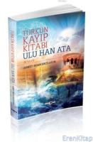 Türk'ün Kayıp Kitabı Ulu Han Ata