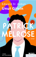 Unut Gitsin - Patrick Melrose (1. Kitap)