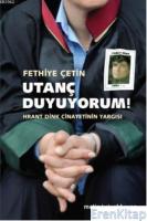 Utanç Duyuyorum! :  Hrant Dink Cinayetinin Yargısı