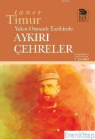 Aykırı Çehreler Yakın Osmanlı Tarihinde