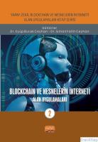 Yapay Zeka, Blockchain ve Nesnelerin İnterneti Kitap Serisi / Blockchaın ve Nesnelerin İnterneti - Alan Uygulamaları-2