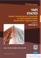 Yapı Statiği Klasik Yöntemlerinin İzostatik ve Hiperstatik Çubuk Sistemlere Uygulamaları