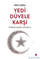 Yedi Düvele Karşı : Türklerde Liderlik ve Fanatizm
