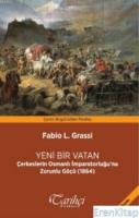 Yeni Bir Vatan :  Çerkeslerin Osmanlı İmparatorluğu'na Zorunlu Göçü (1864)
