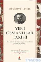 Yeni Osmanlılar Tarihi :  Son Dönem Osmanlı Siyasal Tarihinin Çalkantılı Yılları...