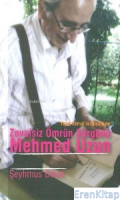Zevalsiz Ömrün Sürgünü: Mehmed Uzun