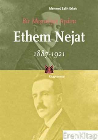 Bir Meşrutiyet Aydını Ethem Nejat (1887-1921)