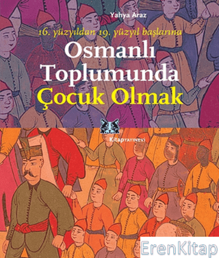 Osmanlı Toplumunda Çocuk Olmak