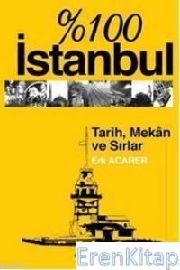 %100 İstanbul Tarih Mekan ve Sırlar