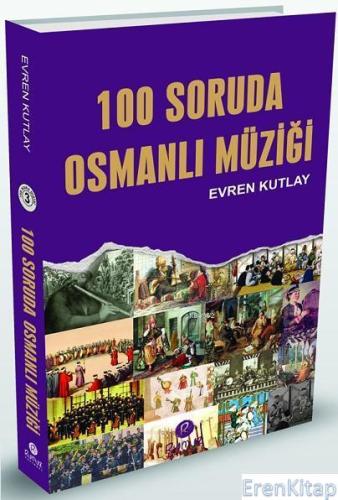 100 Soruda Osmanlı Müziği Evren Kutlay