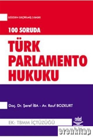100 Soruda Parlamento Türk Parlamento Hukukuna Giriş Şeref İba