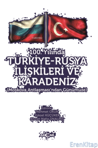 100. Yılında Türkiye - Rusya İlişkileri ve Karadeniz