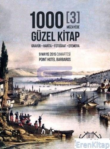 1000 Güzel Kitap - 3 : Gravür - Harita - Fotoğraf - Efemera