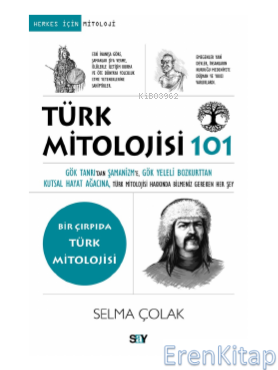 101-Türk Mitolojisi 101 : Gök Tanrı'dan Şamanizm'e, Gök Yeleli Bozkurt