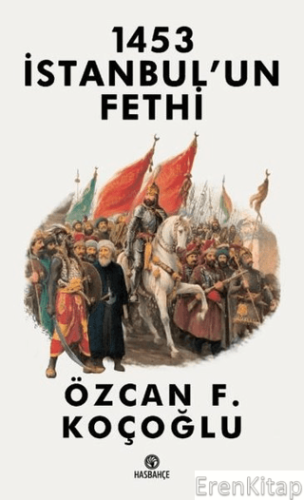 1453 İstanbul'un Fethi Özcan F. Koçoğlu