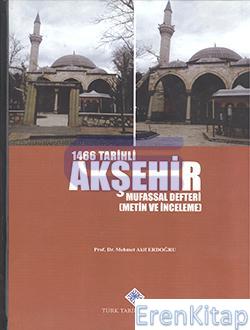 1466 Tarihli Akşehir Mufassal Defteri ( Metin ve İnceleme ).