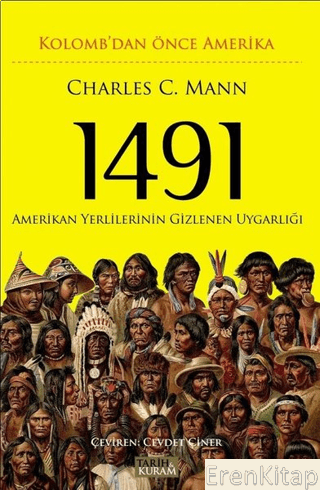 1491 - Kolomb'dan Önce Amerika : Amerikan Yerlilerinin Gizlenen Uygarlığı