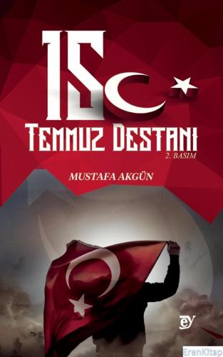 15 Temmuz Destanı Mustafa Akgün