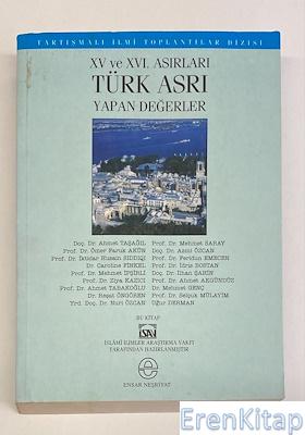 15 ve 16. Asırları Türk Asrı Yapan Değerler