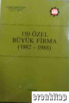 150 Özel Büyük Firma (1982 - 1988) Öztin Akgüç